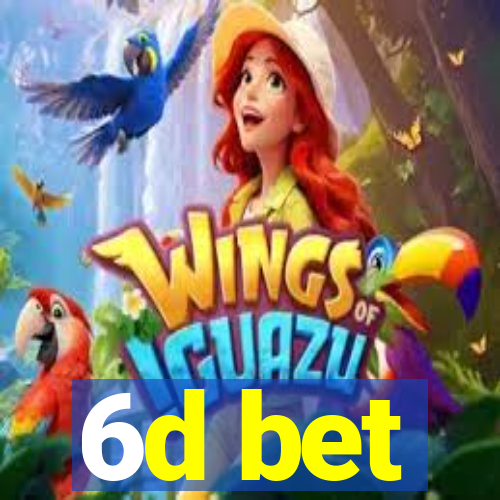 6d bet